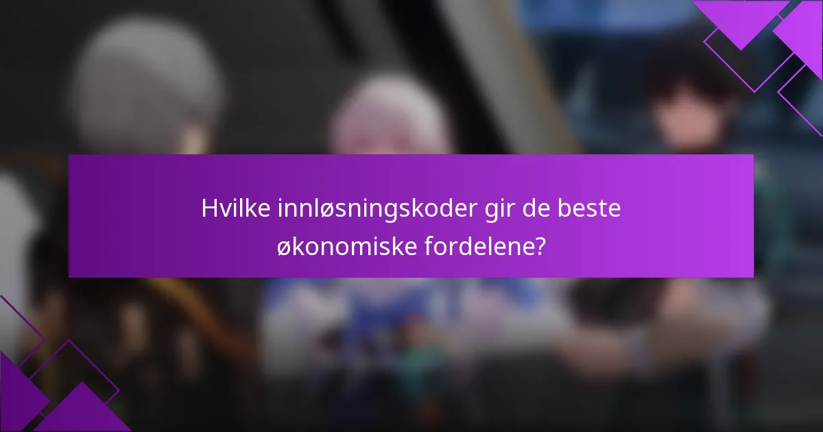 Hvilke innløsningskoder gir de beste økonomiske fordelene?