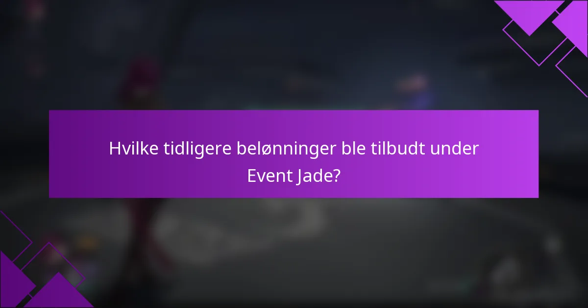 Hvilke tidligere belønninger ble tilbudt under Event Jade?